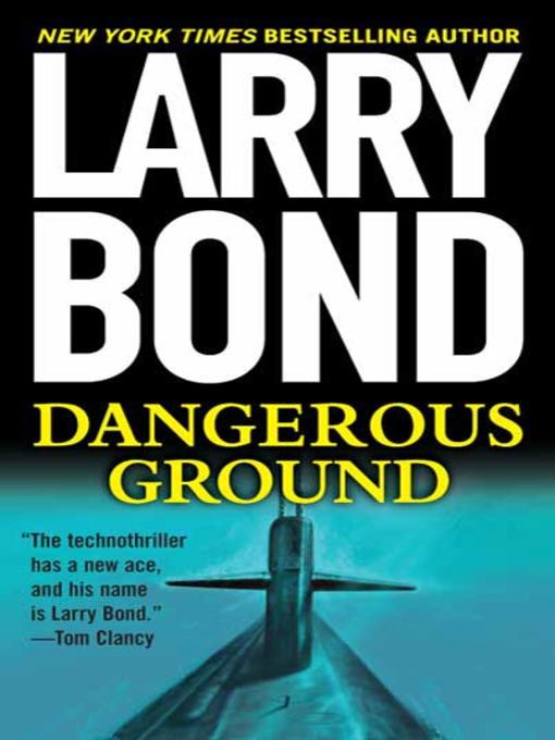 Title details for Dangerous Ground by Larry Bond - Wait list